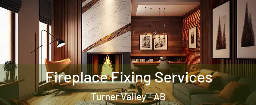 Fireplace Fixing Services Turner Valley - AB