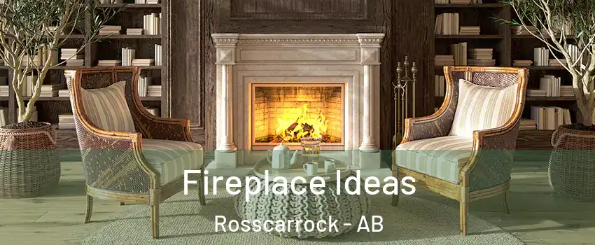 Fireplace Ideas Rosscarrock - AB