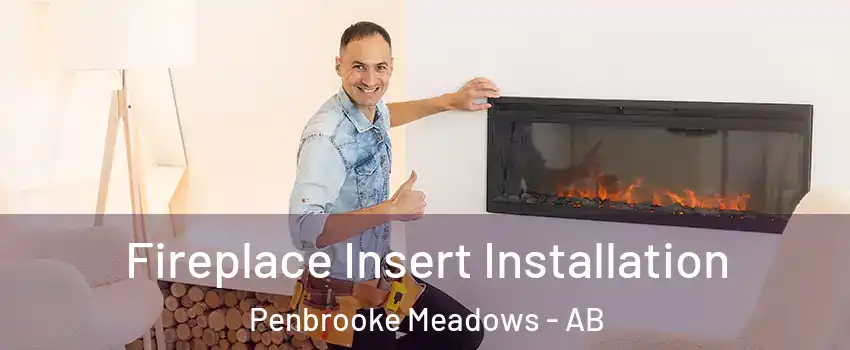 Fireplace Insert Installation Penbrooke Meadows - AB