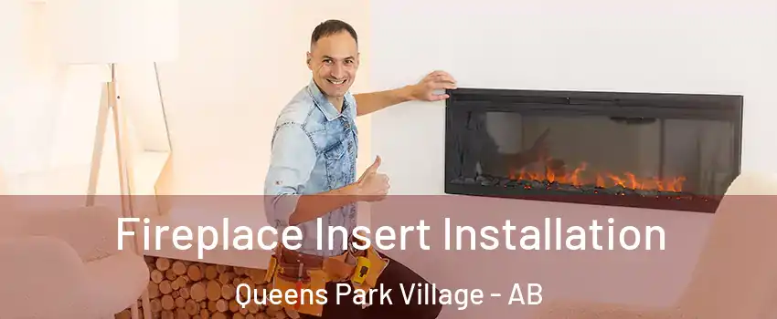 Fireplace Insert Installation Queens Park Village - AB