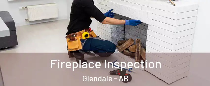 Fireplace Inspection Glendale - AB
