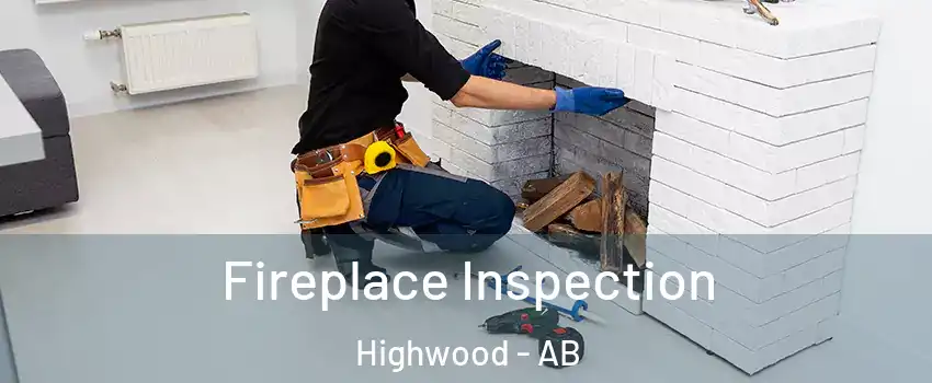 Fireplace Inspection Highwood - AB