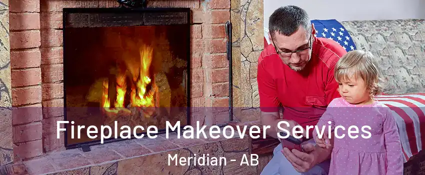 Fireplace Makeover Services Meridian - AB