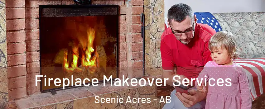 Fireplace Makeover Services Scenic Acres - AB