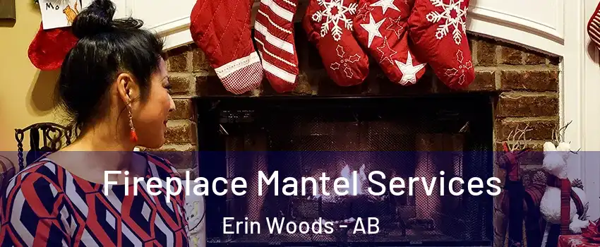 Fireplace Mantel Services Erin Woods - AB