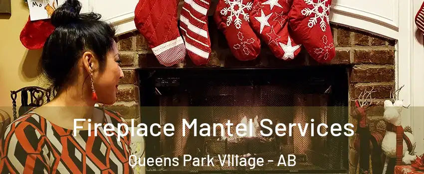 Fireplace Mantel Services Queens Park Village - AB