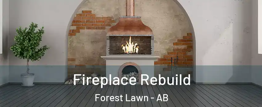 Fireplace Rebuild Forest Lawn - AB