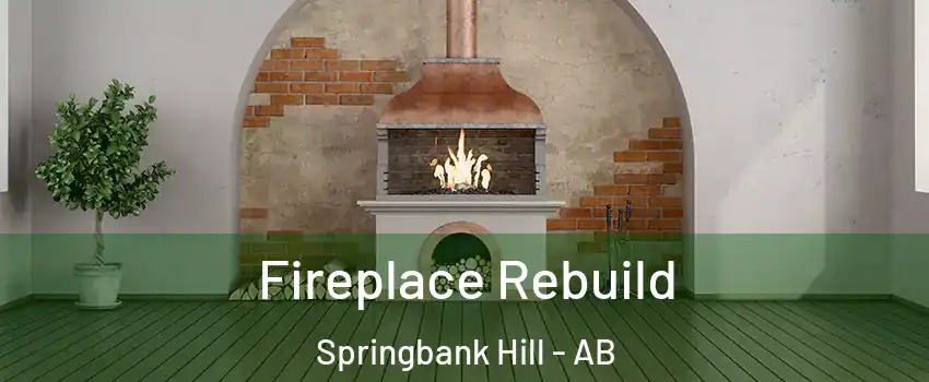 Fireplace Rebuild Springbank Hill - AB