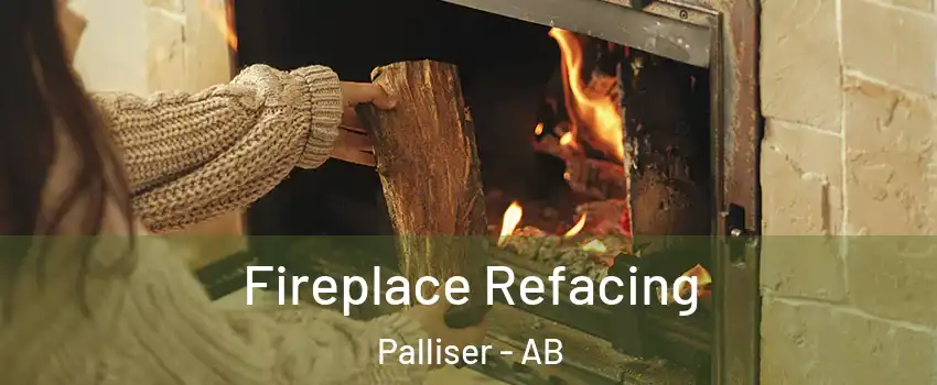 Fireplace Refacing Palliser - AB