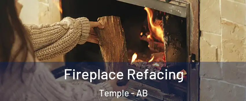 Fireplace Refacing Temple - AB