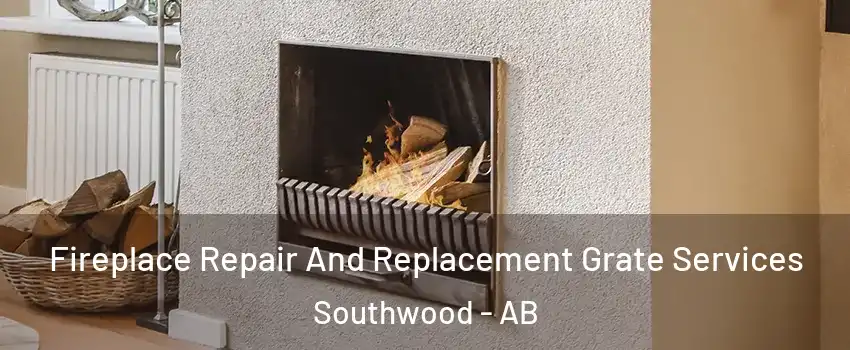 Fireplace Repair And Replacement Grate Services Southwood - AB