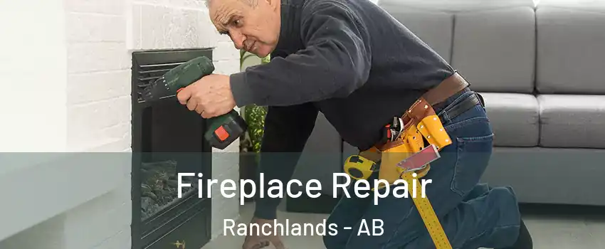 Fireplace Repair Ranchlands - AB