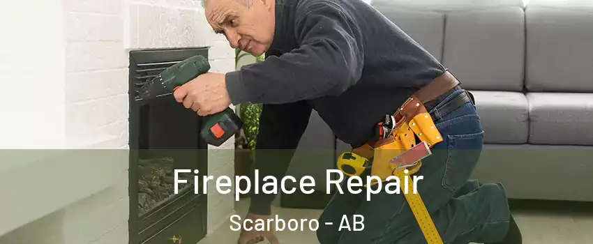 Fireplace Repair Scarboro - AB