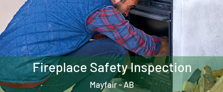 Fireplace Safety Inspection Mayfair - AB