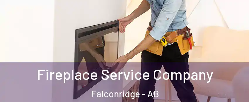 Fireplace Service Company Falconridge - AB