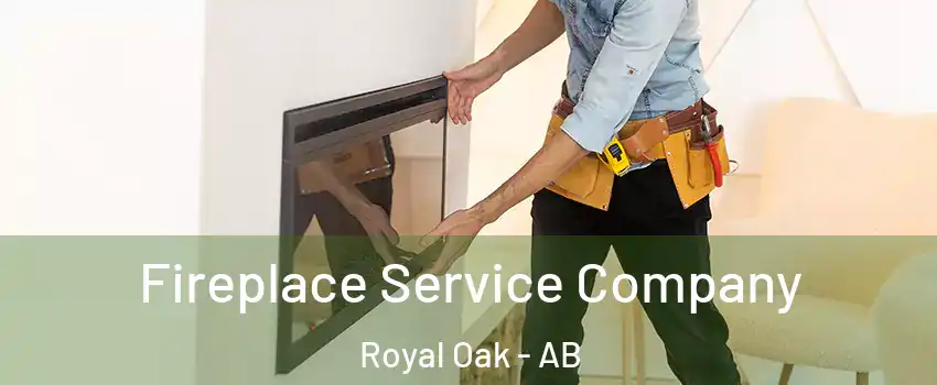 Fireplace Service Company Royal Oak - AB