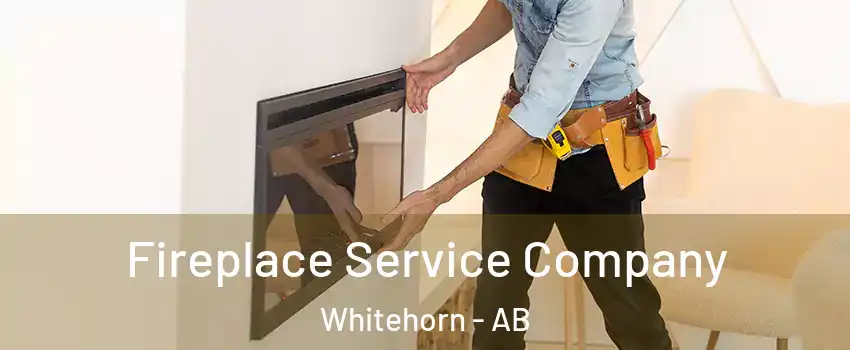 Fireplace Service Company Whitehorn - AB
