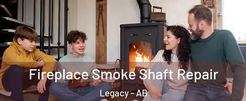 Fireplace Smoke Shaft Repair Legacy - AB