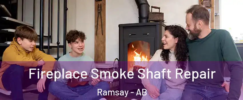 Fireplace Smoke Shaft Repair Ramsay - AB