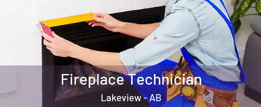 Fireplace Technician Lakeview - AB