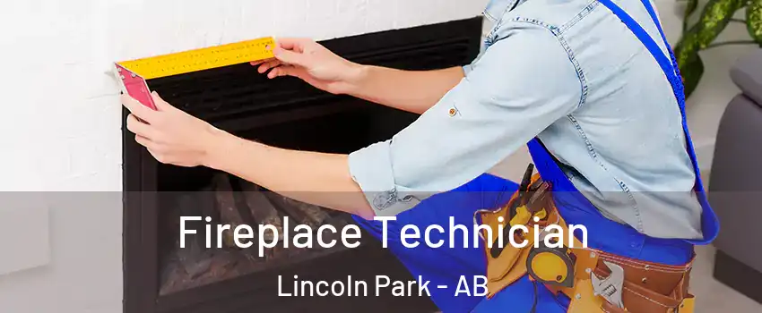 Fireplace Technician Lincoln Park - AB