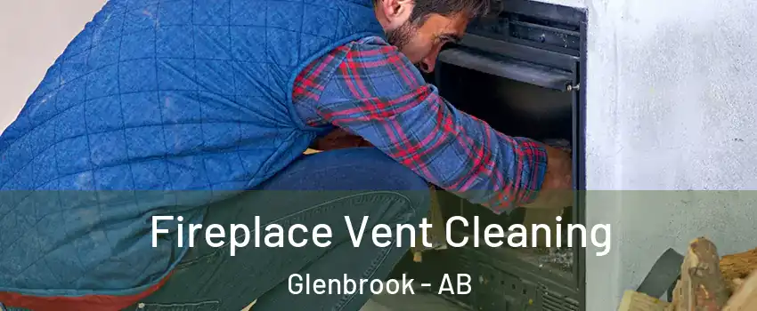Fireplace Vent Cleaning Glenbrook - AB