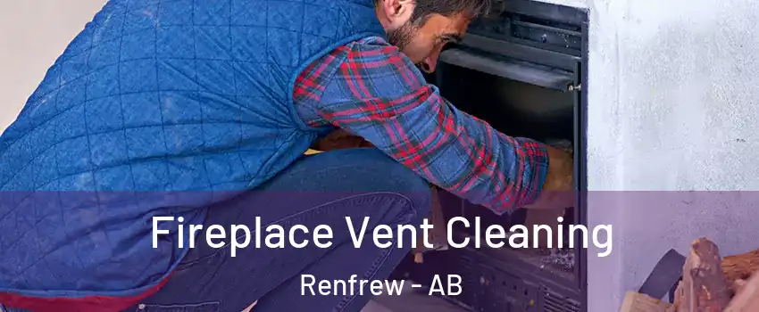 Fireplace Vent Cleaning Renfrew - AB