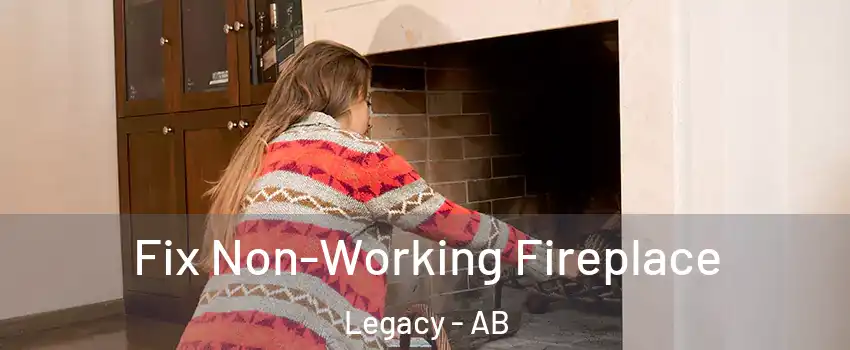 Fix Non-Working Fireplace Legacy - AB