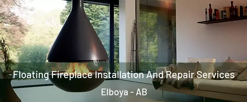 Floating Fireplace Installation And Repair Services Elboya - AB