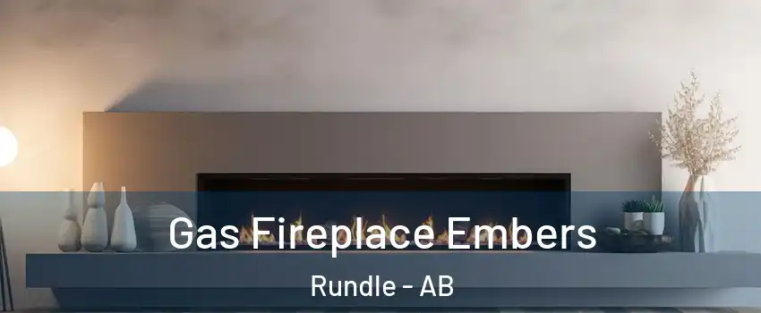Gas Fireplace Embers Rundle - AB