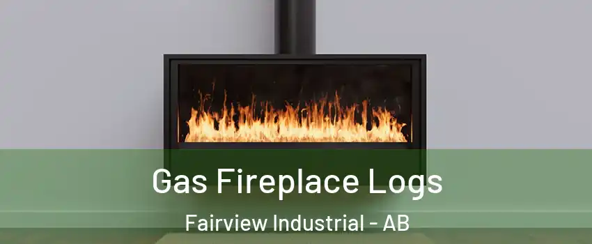 Gas Fireplace Logs Fairview Industrial - AB