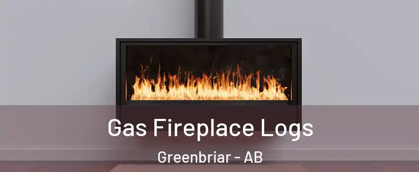 Gas Fireplace Logs Greenbriar - AB