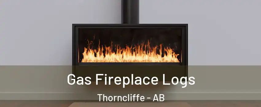 Gas Fireplace Logs Thorncliffe - AB