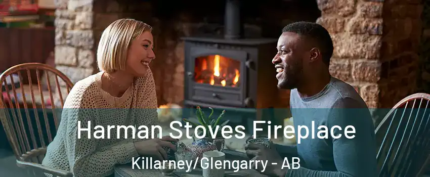 Harman Stoves Fireplace Killarney/Glengarry - AB