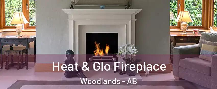 Heat & Glo Fireplace Woodlands - AB
