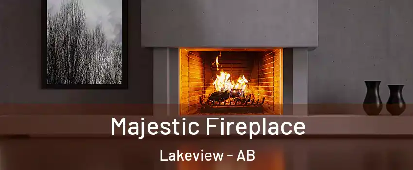 Majestic Fireplace Lakeview - AB