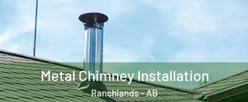 Metal Chimney Installation Ranchlands - AB