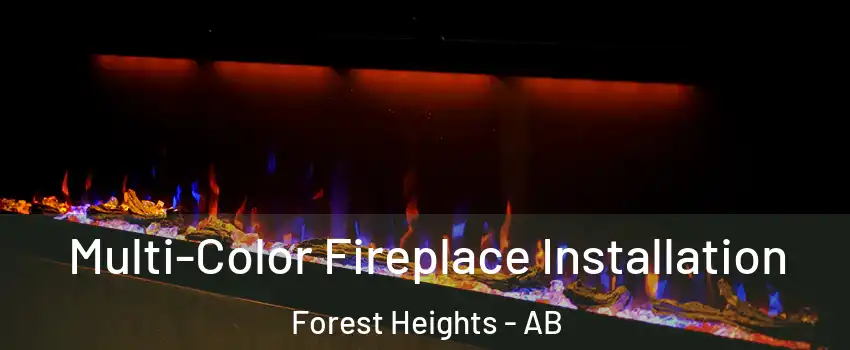 Multi-Color Fireplace Installation Forest Heights - AB