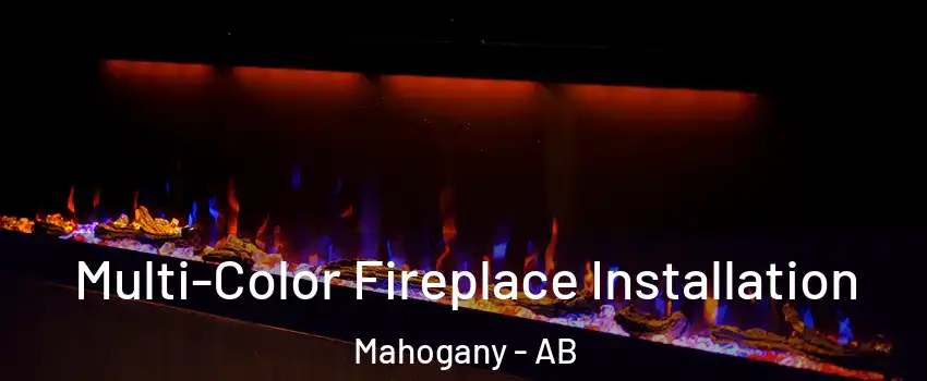 Multi-Color Fireplace Installation Mahogany - AB