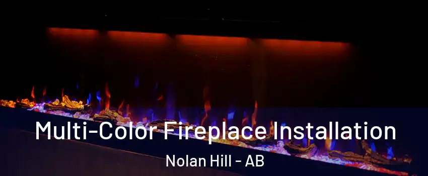 Multi-Color Fireplace Installation Nolan Hill - AB