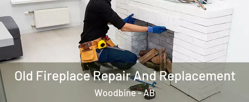 Old Fireplace Repair And Replacement Woodbine - AB