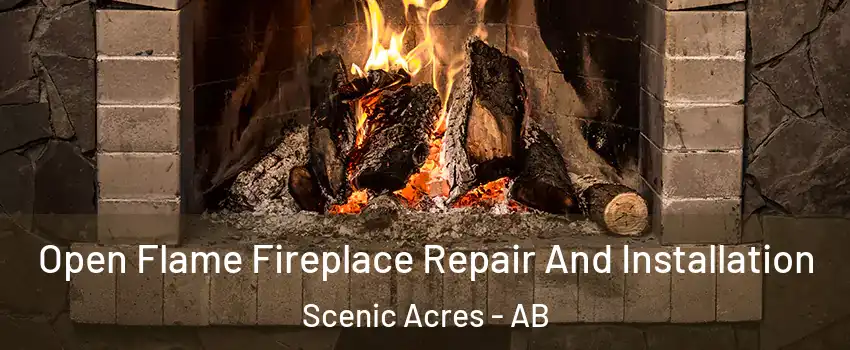Open Flame Fireplace Repair And Installation Scenic Acres - AB