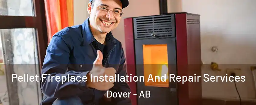 Pellet Fireplace Installation And Repair Services Dover - AB