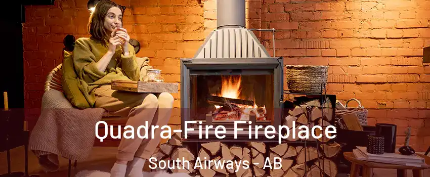 Quadra-Fire Fireplace South Airways - AB