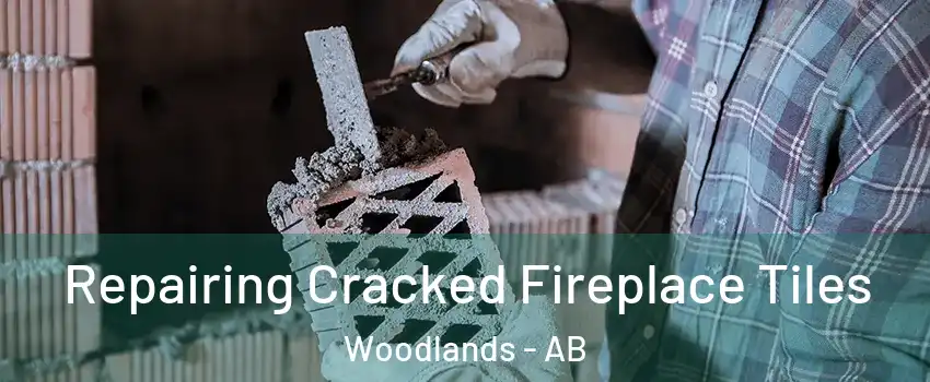 Repairing Cracked Fireplace Tiles Woodlands - AB