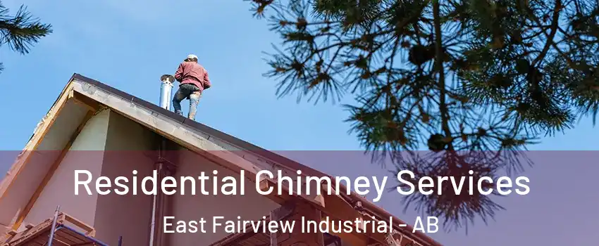 Residential Chimney Services East Fairview Industrial - AB