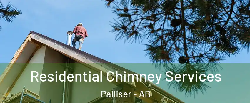 Residential Chimney Services Palliser - AB