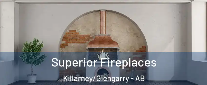 Superior Fireplaces Killarney/Glengarry - AB
