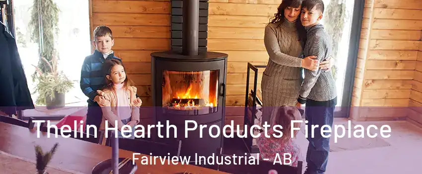 Thelin Hearth Products Fireplace Fairview Industrial - AB