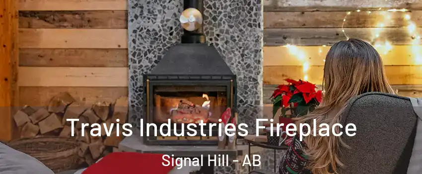 Travis Industries Fireplace Signal Hill - AB